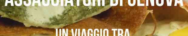 Assaggiatori di Genova: un viaggio tra storia, cultura e sapori